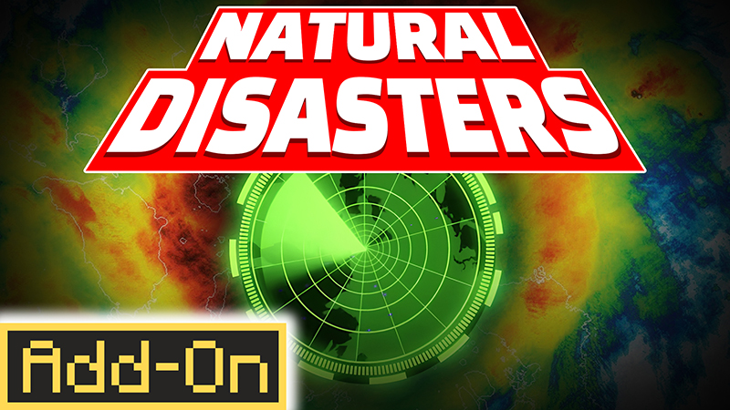 Natural Disasters Add-On