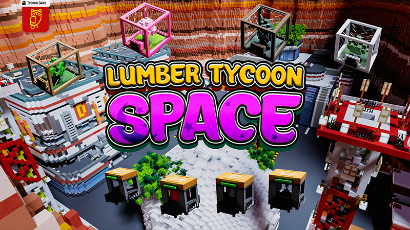 Lumber Tycoon Space