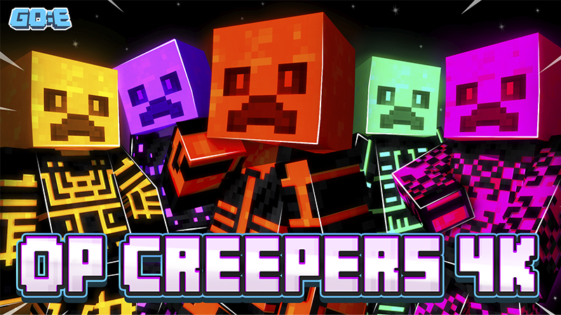 OP CREEPERS 4K