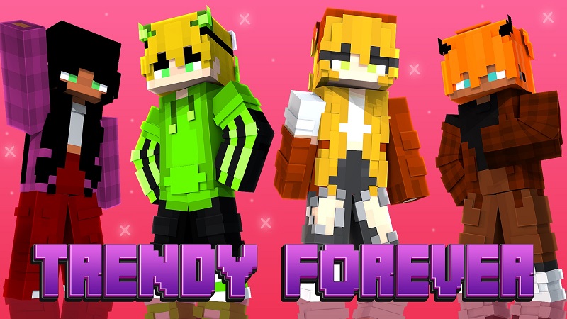 Trendy Forever in Minecraft Marketplace