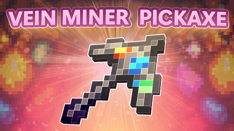 [MINES] Vein Miner Pickaxe
