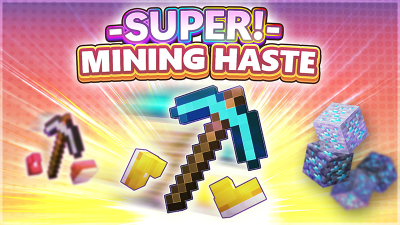 SUPER Mining Haste
