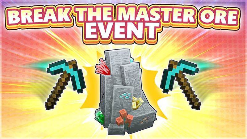 Break the Master Ore EVENT