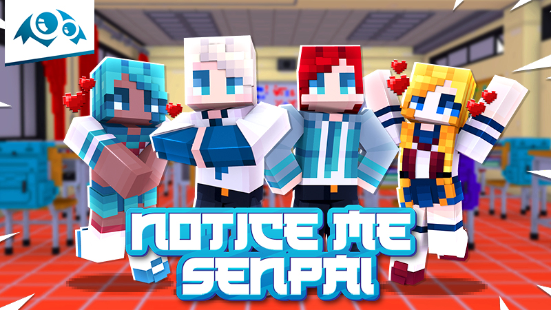 Notice Me Senpai!