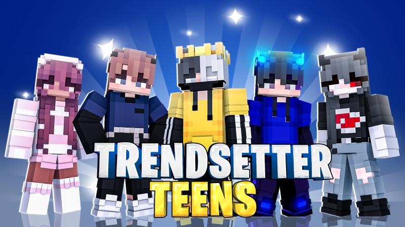 Trendsetter Teens in Minecraft Marketplace | Minecraft