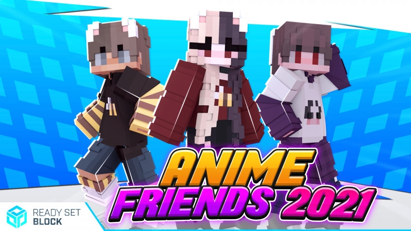 Anime Friends 2021 by Ready, Set, Block! - Minecraft Marketplace (via ...