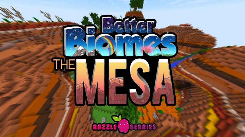 Better Biomes: Mesa by Razzleberries