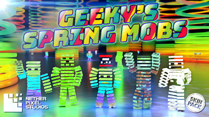 Geeky's Spring Mobs